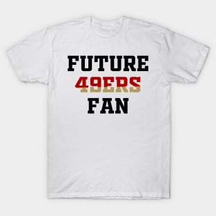 Future 49ers Fan T-Shirt